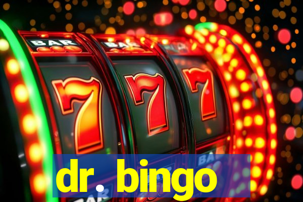 dr. bingo - videobingo   slots